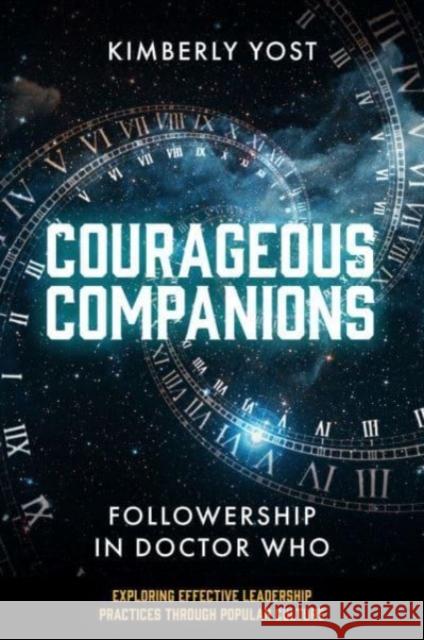 Courageous Companions Kimberly (Pennsylvania Western University, USA) Yost 9781837539871