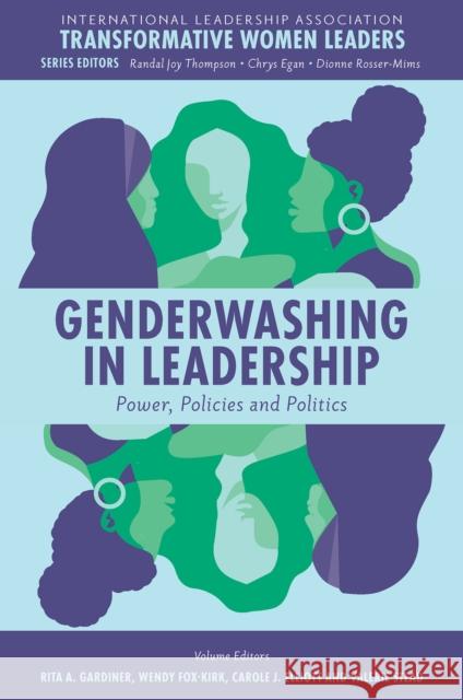 Genderwashing in Leadership: Power, Policies and Politics Rita A. Gardiner Wendy Fox-Kirk Carole J. Elliott 9781837539895 Emerald Publishing Limited