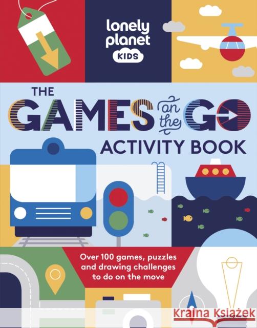 Lonely Planet Kids The Games on the Go Activity Book Lonely Planet 9781837582211
