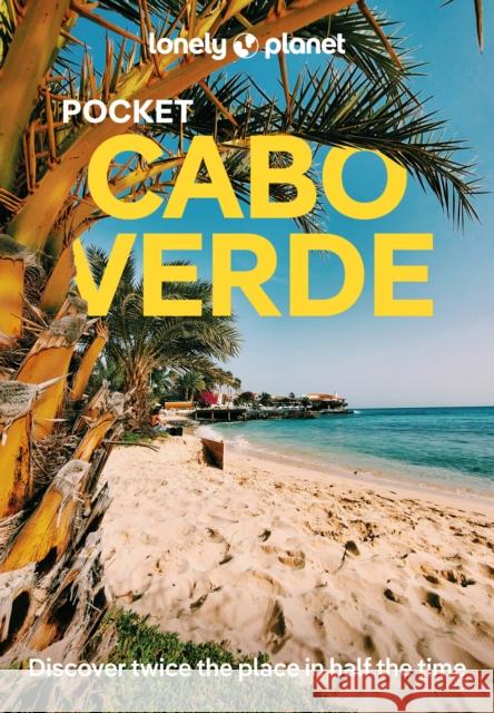 Lonely Planet Pocket Cabo Verde Marc Di Duca 9781837582327 Lonely Planet Global Limited