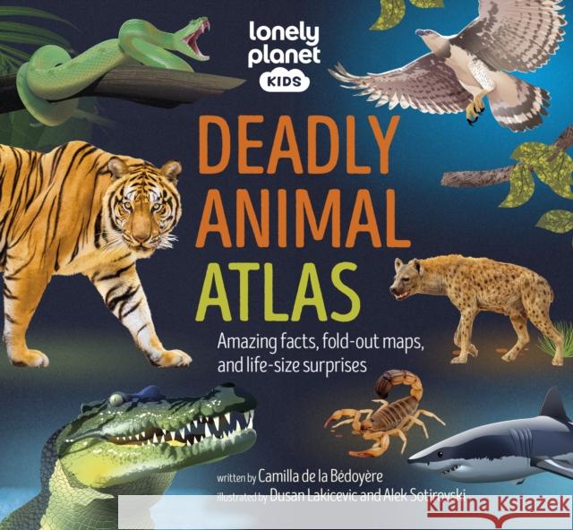 Lonely Planet Kids Deadly Animal Atlas Lonely Planet 9781837582624 Lonely Planet Global Limited