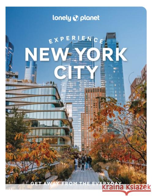 Lonely Planet Experience New York City Lonely Planet 9781837583140 Lonely Planet Global Limited