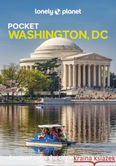 Lonely Planet Pocket Washington, DC Lonely Planet 9781837583195 Lonely Planet Global Limited