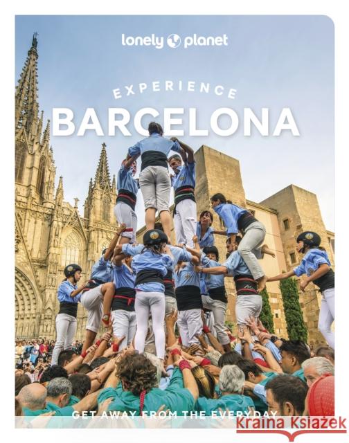 Lonely Planet Experience Barcelona Lonely Planet 9781837583225 Lonely Planet