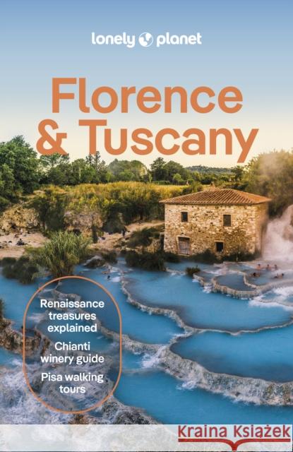 Lonely Planet Florence & Tuscany: Detailed Itineraries | Travel Like a Local | Insider Tips | Covers Florence, Siena, Pisa, Elba, and more Federica Bocco 9781837583362 Lonely Planet Global Limited