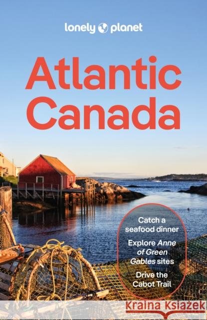 Lonely Planet Atlantic Canada Carolyn B Heller 9781837584154 Lonely Planet