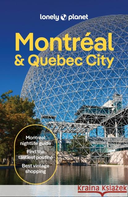 Lonely Planet Montreal & Quebec City Pamela MacNaughtan 9781837584185