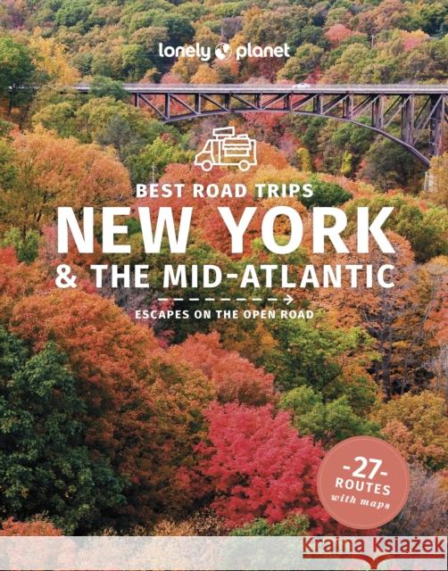 Lonely Planet Best Road Trips New York & the Mid-Atlantic Lonely Planet 9781837584826 Lonely Planet Global Limited