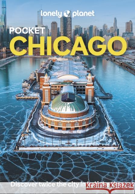 Lonely Planet Pocket Chicago Lonely Planet 9781837584840 Lonely Planet Global Limited