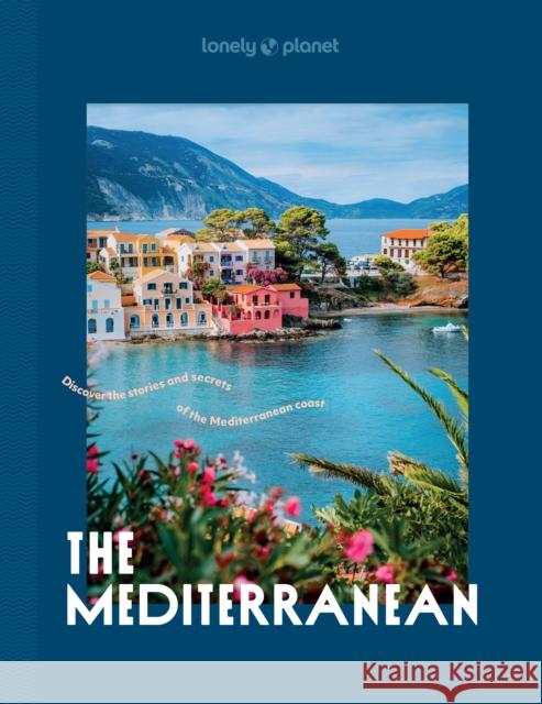 Lonely Planet The Mediterranean Lonely Planet 9781837585830 Lonely Planet