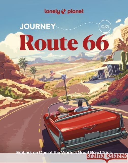 Lonely Planet Journey Route 66 Karla Zimmerman 9781837586653 Lonely Planet