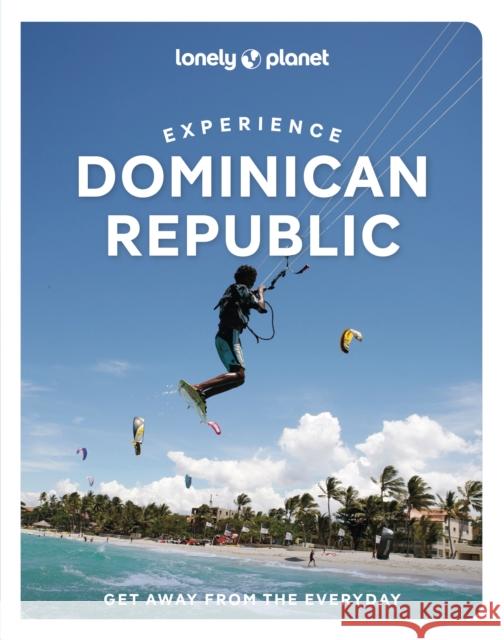 Lonely Planet Experience Dominican Republic Trent Holden 9781837586806 Lonely Planet