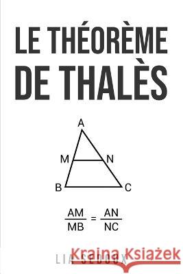 Le théorème de Thalès Lia Sedoux 9781837612086 Lia Sedoux