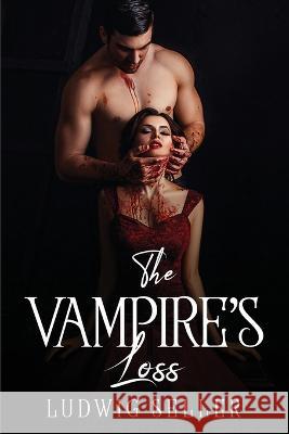 The Vampire\'s Loss Ludwig Seller 9781837612345 Ludwig Seller