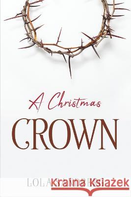 A Christmas Crown Lola Sandberg 9781837612437