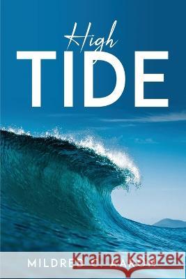 High Tide Mildred C Aaron 9781837613120 Mildred C. Aaron