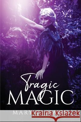 Tragic Magic Mary C Mann 9781837613700 Mary C. Mann