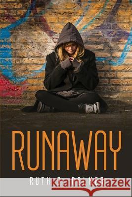 Runaway Ruth B Palmer 9781837613939