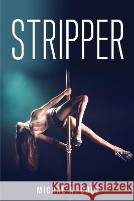 Stripper Michal a Cole 9781837614318 Michal A. Cole