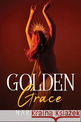 Golden Grace Mario D King 9781837614448 Mario D. King