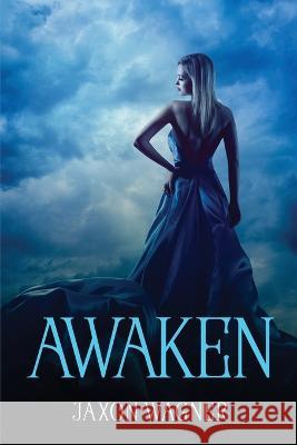 Awaken Jaxon Wagner 9781837614967 Jaxon Wagner