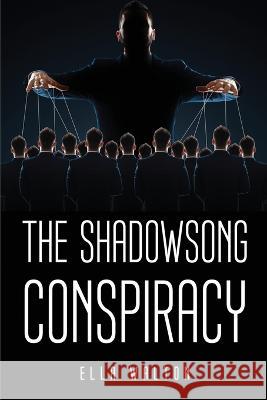 The Shadowsong Conspiracy Ella Walton 9781837615285 Ella Walton