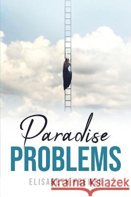 Paradise Problems Elisabeth Frewer 9781837615643 Elisabeth Frewer