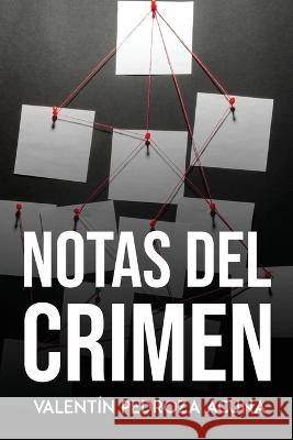 Notas del Crimen Ysmael Linares Herrera 9781837615735 Ysmael Linares Herrera