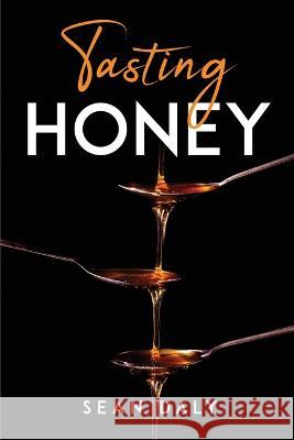 Tasting Honey Sean Daly 9781837615742