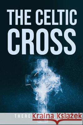 The Celtic Cross Theresa Spielberg 9781837616282