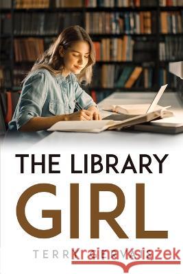 The Library Girl Terry Gervais 9781837616305