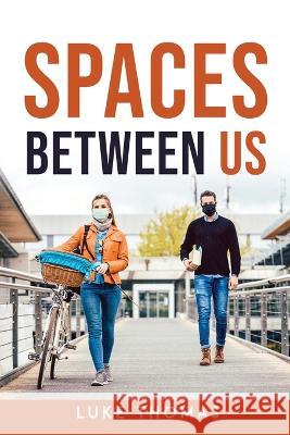 Spaces Between Us Connor Pritchard 9781837618057