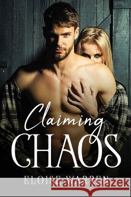 Claiming Chaos Eloise Warren 9781837618699