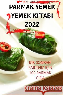 Parmak Yemek Yemek Kİtabi 2022 Harika Orhan 9781837620562