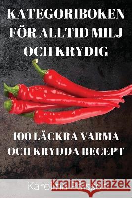 Kategoriboken För Alltid Milj Och Krydig Karolina Pålsson 9781837628940