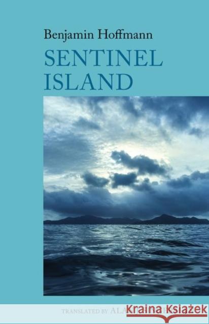 Sentinel Island: A Novel Benjamin Hoffmann 9781837642618 Liverpool University Press