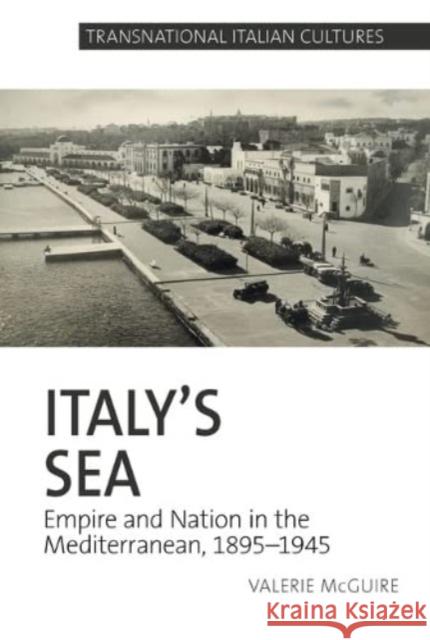 Italy's Sea Valerie McGuire 9781837644155 Liverpool University Press
