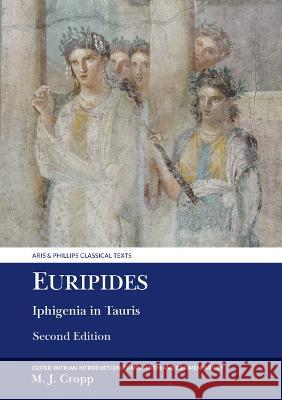 Euripides – Iphigenia in Tauris Euripides Euripides, Martin J. Cropp 9781837644315 