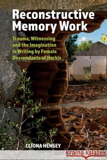 Reconstructive Memory Work Cliona Hensey 9781837644766 Liverpool University Press