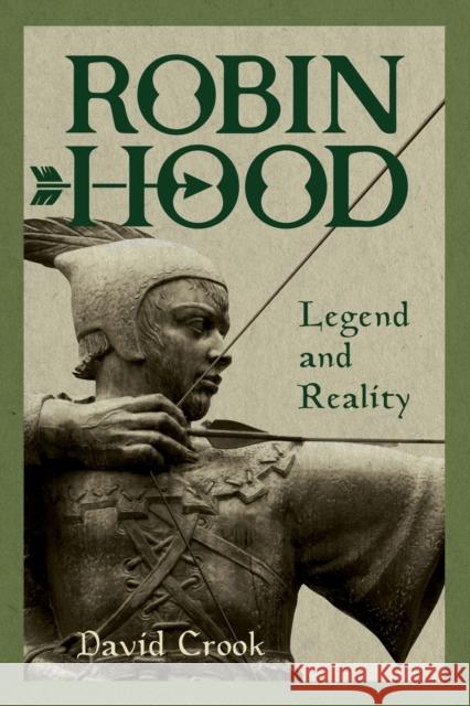 Robin Hood: Legend and Reality David (Contributor) Crook 9781837650101