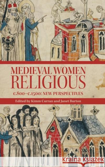 Medieval Women Religious, C. 800-C. 1500: New Perspectives Curran, Kimm 9781837650293 Boydell & Brewer Ltd