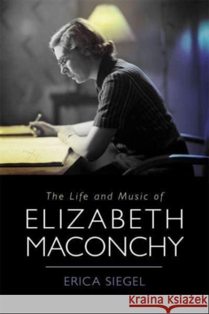 The Life and Music of Elizabeth Maconchy Erica Eric 9781837650514 Boydell Press