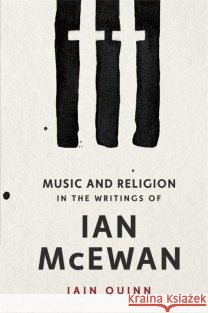 Music and Religion in the Writings of Ian McEwan  9781837650828 Boydell Press
