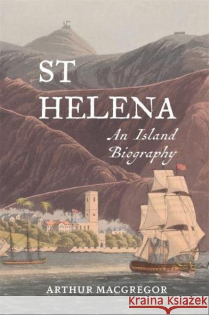 St Helena Arthur MacGregor 9781837650880 Boydell & Brewer Ltd