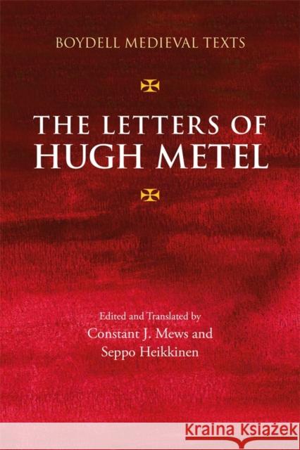 The Letters of Hugh Metel Constant J. Mews Constant J. Mews Seppo Heikkinen 9781837650910