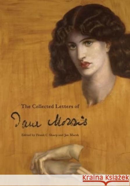 The Collected Letters of Jane Morris Jan Marsh Frank C. Sharp 9781837651382