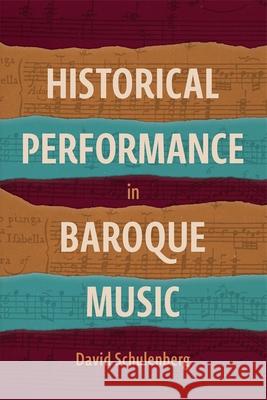 Historical Performance in Baroque Music David Schulenberg 9781837653102