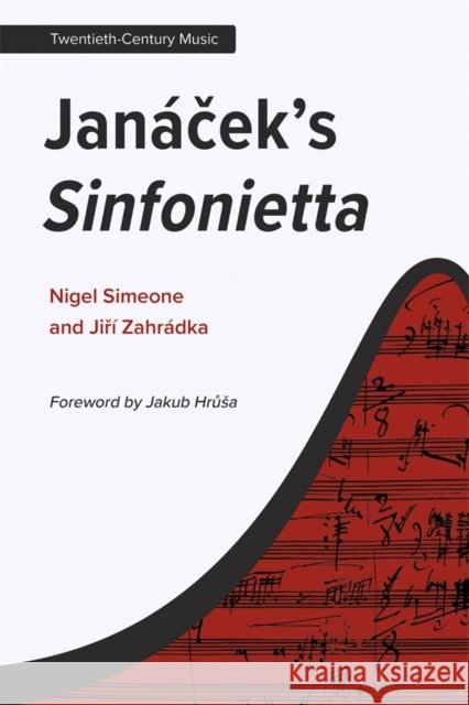 Jan?cek's Sinfonietta Jiri Zahradka 9781837653300 Boydell Press