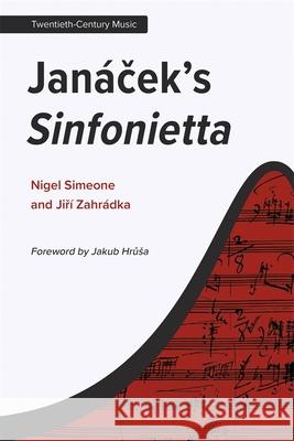 Jan?cek's Sinfonietta Jiri Zahradka 9781837654413 Boydell Press