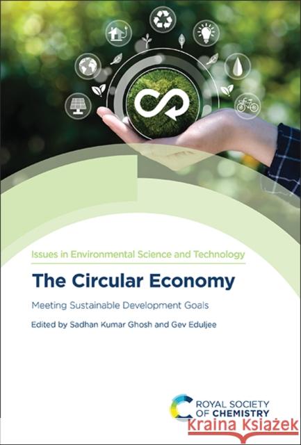 The Circular Economy: Meeting Sustainable Development Goals  9781837670697 Royal Society of Chemistry